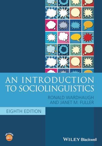 An Introduction to Sociolinguistics, 8th Edition (Blackwell Textbooks in Linguistics) by Ronald Wardhaugh