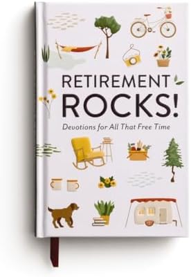Retirement Rocks! 50 Devotions for All That New Free Time: A 50-Day Devotional to Encourage Your Dreams, Goals, and Relationships During Life’s Next Adventure - Perfect Christian Gift for Retirees by DaySpring