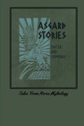 Asgard Stories: Tales from Norse Mythology by Mary H. Foster