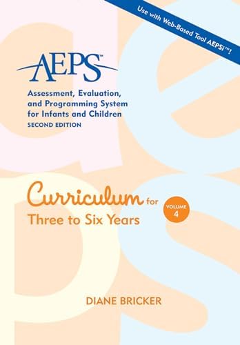 Assessment, Evaluation, and Programming System for Infants and Children (AEPS®), Curriculum for Three to Six Years by Diane Bricker Ph.D.