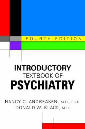 Introductory Textbook of Psychiatry, Fourth Edition by Nancy C. Andreasen