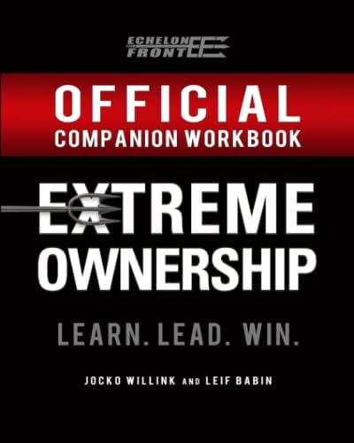 The Official Extreme Ownership Companion Workbook (Echelon Front Leadership Companion Workbooks) by Jocko Willink