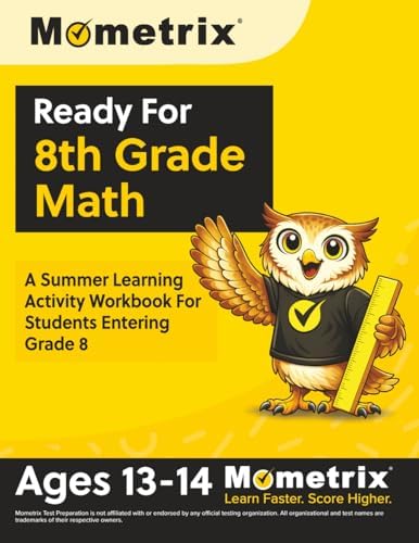 Ready For 8th Grade Math: A Summer Learning Activity Workbook For Students Entering Grade 8: [Ages 13-14] by Matthew Bowling