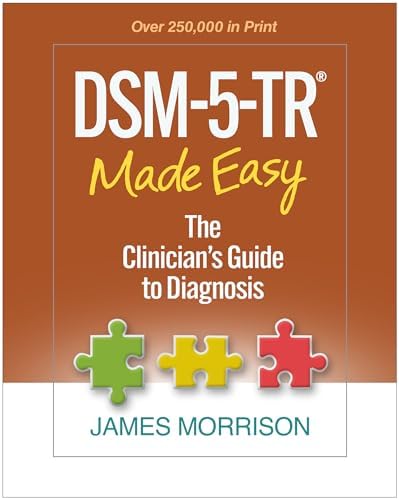 DSM-5-TR® Made Easy: The Clinician's Guide to Diagnosis by James Morrison