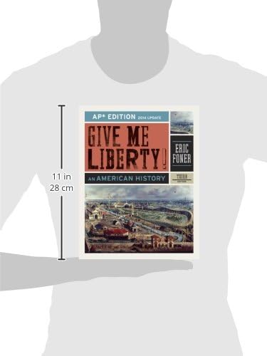 Give Me Liberty!: An American History (AP® Third Edition 2014 Update) by Eric Foner