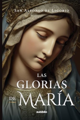 Las glorias de María by San Alfonso de Ligorio