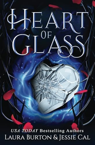 Heart of Glass: A Cinderella Retelling (Fairy Tales Reimagined) by Laura Burton