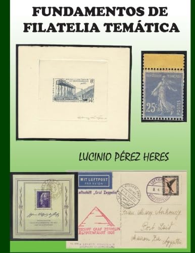 Fundamentos de Filatelia Tematica (Spanish Edition) by Lucinio Perez Heres