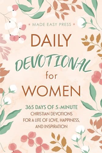 Daily Devotional for Women: 365 Days of 5-Minute Christian Devotions for a Life of Love, Happiness, and Inspiration (Best Wholesome Christian Gift ... Easter or Christmas Present 2025-2026) by Made Easy Press