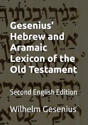 Gesenius' Hebrew and Aramaic Lexicon of the Old Testament: Second English Edition by Wilhelm Gesenius