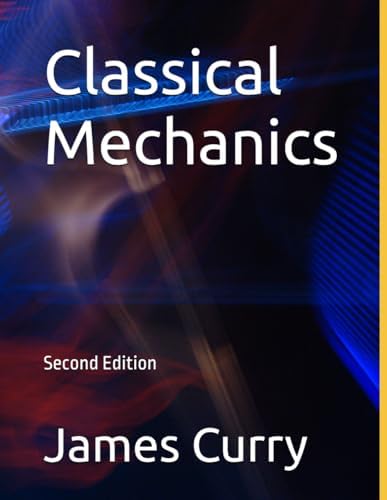 Classical Mechanics by James Curry