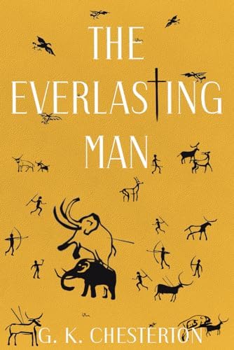 The Everlasting Man by G. k. Chesterton