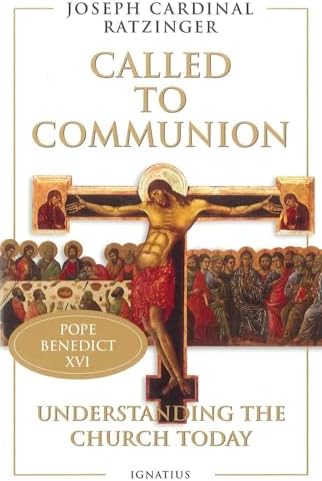 Called to Communion: Understanding the Church Today by Cardinal Joseph Ratzinger
