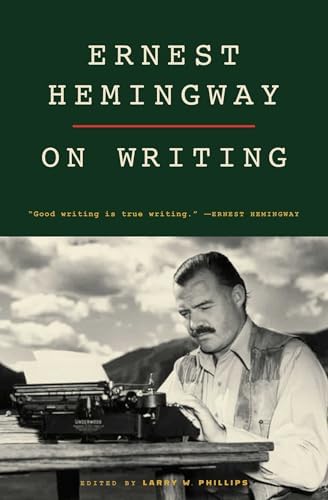 Ernest Hemingway on Writing by Larry W. Phillips