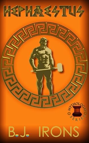 Hephaestus: A Greek Mythology Gay Retelling (Book 5 of the Mythologay Series) by B.J. Irons
