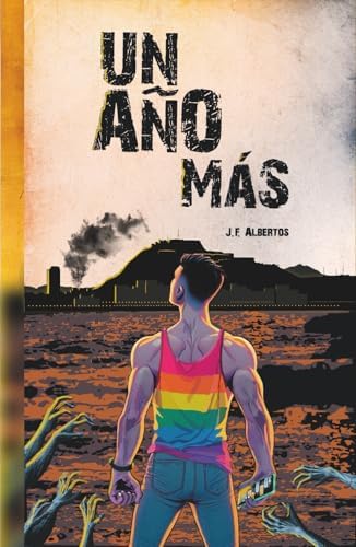 UN AÑO MAS (Spanish Edition) by J.F. Albertos