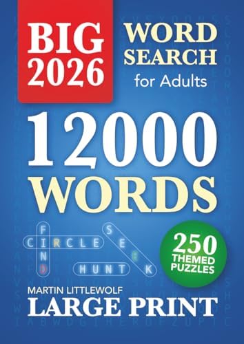 Big Word Search Book for Adults - Large Print: 12000 Words to Find - 250 Themed Puzzles for All Ages (Teens - Seniors) by Martin Littlewolf