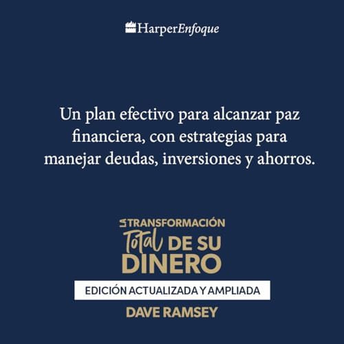 La transformación total de su dinero Actualizada y Ampliada: Un plan efectivo para alcanzar paz financiera (Spanish Edition) by Dave Ramsey