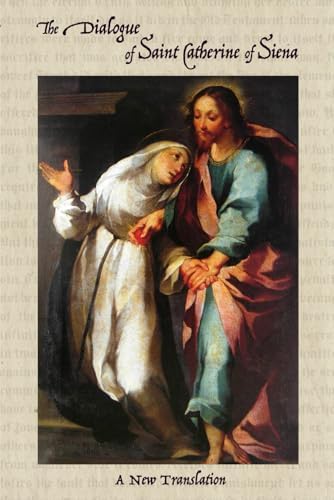 The Dialogue of Saint Catherine of Siena: A New Translation by Catherine of Siena
