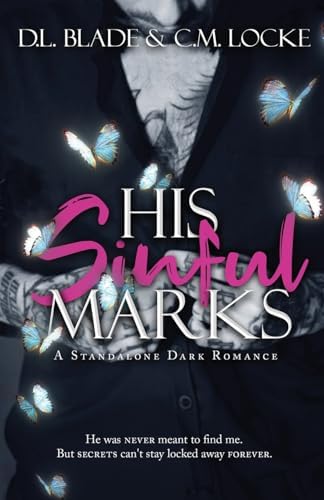 His Sinful Marks: A Dark Enemies to Lovers Romance by D L Blade
