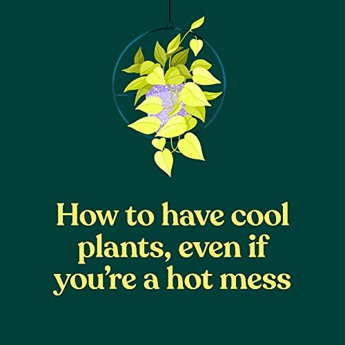 The Green Dumb Guide to Houseplants: 45 Unfussy Plants That Are Easy to Grow and Hard to Kill by Holly Theisen-Jones