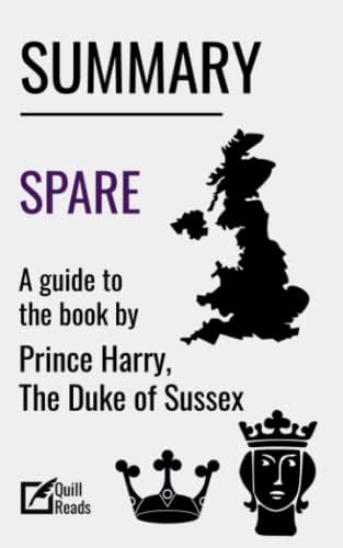 Summary: Spare | A guide to the book by Prince Harry, The Duke of Sussex by Quill Reads