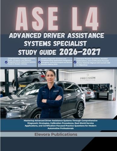 ASE L4 Advanced Driver Assistance Systems Specialist Study Guide 2026-2027 by Elevora Publications