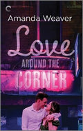 Love Around the Corner: A Second Chance Romance Novel in The Romano Sisters Series by Amanda Weaver