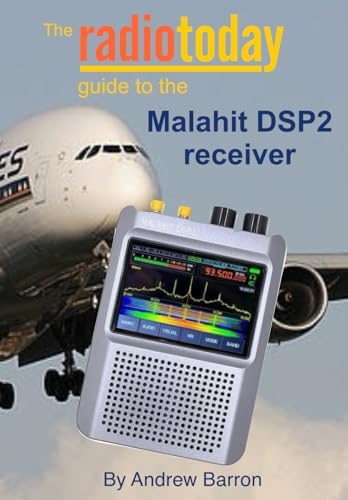 The Radio Today guide to the Malahit DSP2 receiver (Radio Today guides) by Andrew Barron