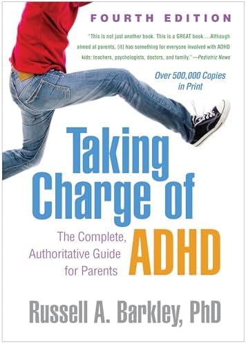 Taking Charge of ADHD: The Complete, Authoritative Guide for Parents by Russell A. Barkley