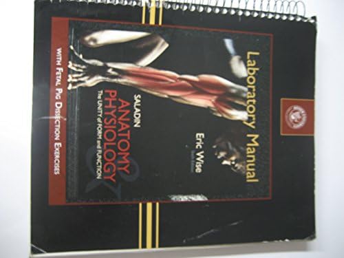 Laboratory Manual, Saladin Anatomy and Physiology: The Unity of Form and Function, 6th Edition Keiser Univerity by unknown author