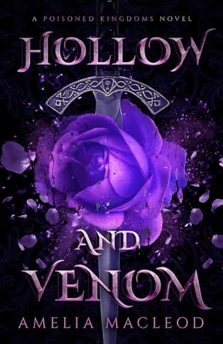 Hollow and Venom: A Stand-Alone Romantasy Novel (The Poisoned Kingdoms) by Amelia MacLeod