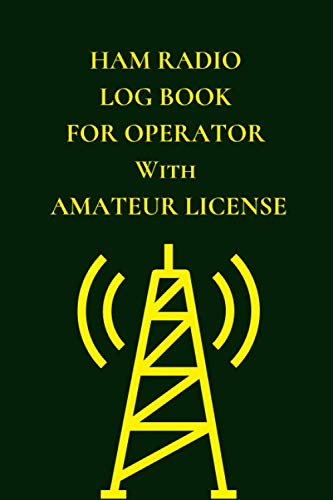 Ham Radio Log Book For Operator With Amateur License: Field Day Logbook to Note, Track and Organize Amateur Radio Contacts and Activity by Voxtur Books