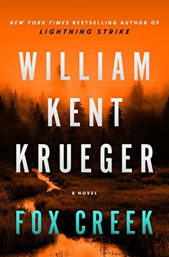 Fox Creek: A Novel (Cork O'Connor Mystery Series) by William Kent Krueger