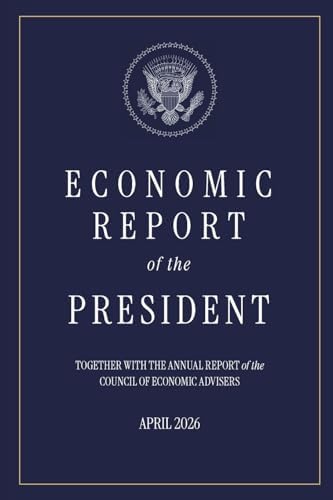Economic Report of the President 2026 by Economic Advisors