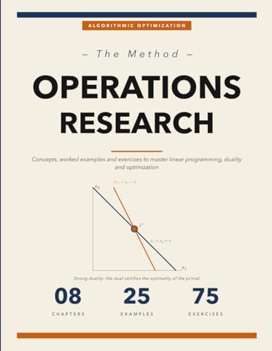 The Operations Research Method: Concepts, Worked Examples, and Exercises to Master Linear Programming, Duality, Transportation, and Integer Optimization by Thomas Luklin