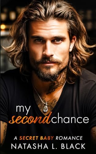 My Second Chance: A Secret Baby Romance (Southern Heat) by Natasha L. Black