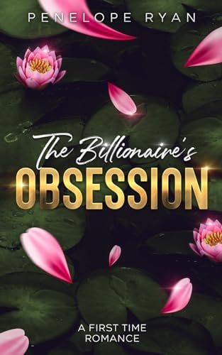 The Billionaire's Obsession: An Enemies to Lovers, First Time, Office Romance (Billionaire Brothers) by Penelope Ryan