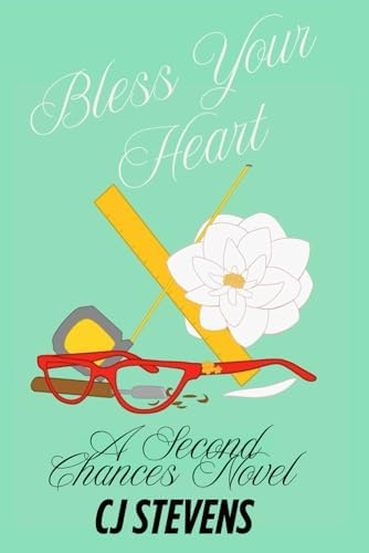 Bless Your Heart: A Second Chances Novel by CJ Stevens