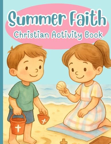 Summer Faith: Christian Activity Book: Bible-based fun for preschool and kindergarten | 28 printable pages of faith-filled learning by CMC Books