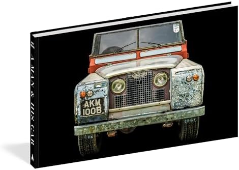 A Man & His Car: Iconic Cars and Stories from the Men Who Love Them (A Man & His Series, 2) by Matt Hranek