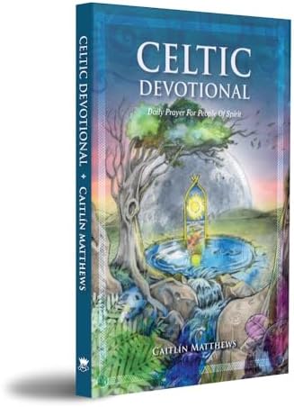 Celtic Devotional: Daily Prayer For People Of Spirit by Caitlin Matthews