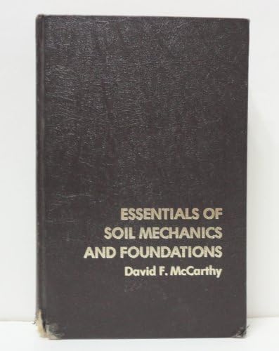 Essentials of soil mechanics and foundations by David F McCarthy