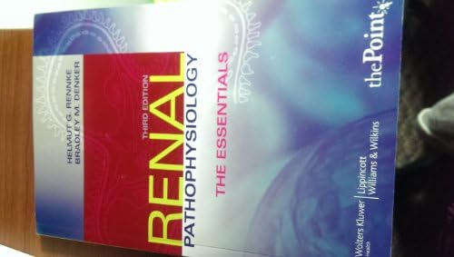 Renal Pathophysiology: The Essentials by M.D. Rennke, Helmut G.