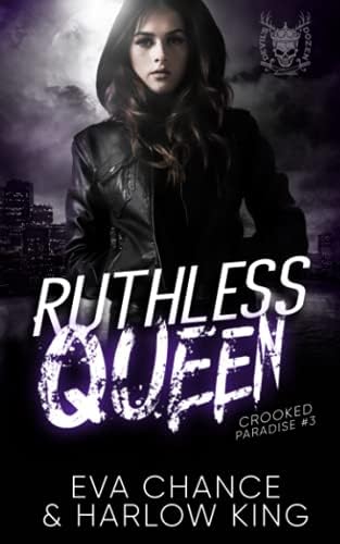 Ruthless Queen: An Enemies to Lovers Gang Romance (Crooked Paradise) by Eva Chance