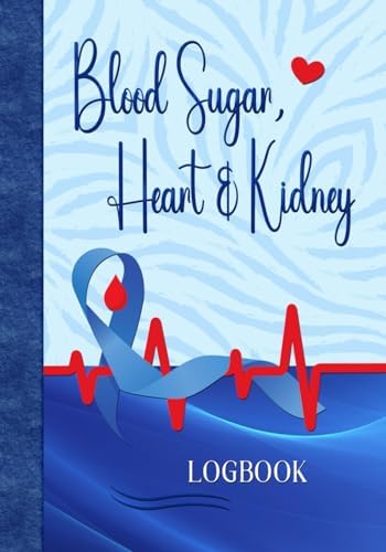 Blood Sugar, Heart & Kidney Logbook: A Notebook for Diabetics to Track Blood Sugar, Heart Rate, Blood Pressure, Kidney Function, Weight, Temperature, ... Exercise and Meals, all on a Daily Basis. by Notable Scribe