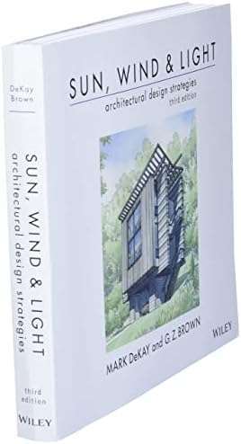 Sun, Wind, and Light: Architectural Design Strategies by Mark DeKay