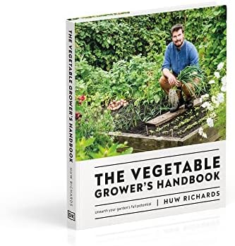 The Vegetable Grower's Handbook: Unearth Your Garden's Full Potential by Huw Richards