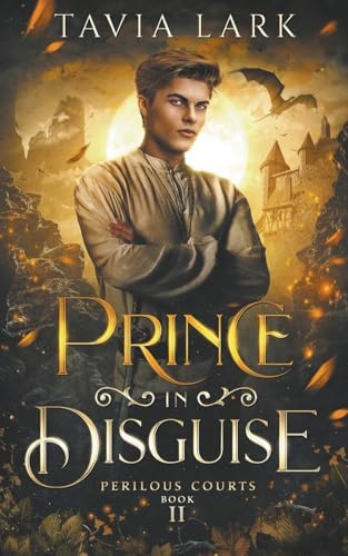 Prince in Disguise (Perilous Courts) by Tavia Lark