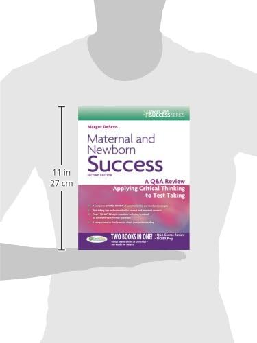Maternal and Newborn Success: A Q&A Review Applying Critical Thinking to Test Taking (Davis's Success) by Margot R. De Sevo PhD LCCE RNC-OB